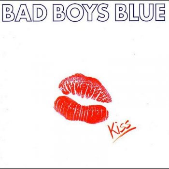 Bad Boys Blue Kiss You All over, Baby
