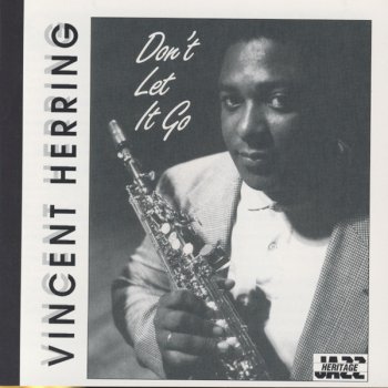 Vincent Herring Don't Let It Go