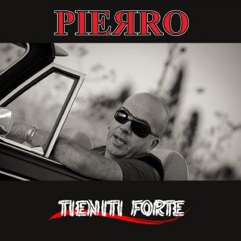 Pierro Tieniti Forte