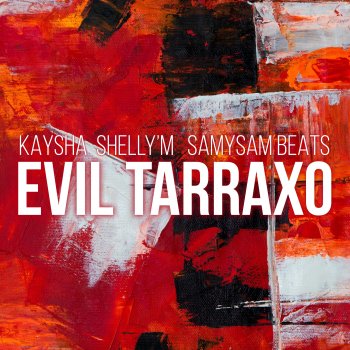 Kaysha feat. Shelly'M & SamySam Beats Evil Tarraxo