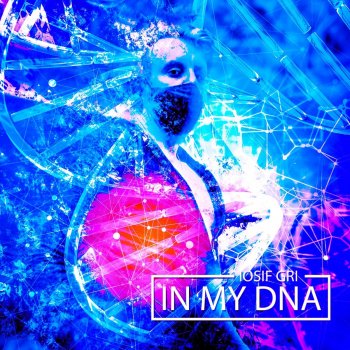 Iosif Gri In My DNA (Remastered)