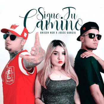 griser nsr Sigue Tu Camino (feat. Josee Garcia)