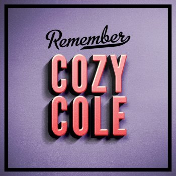 Cozy Cole I'll Get By (As Long As I Have You)