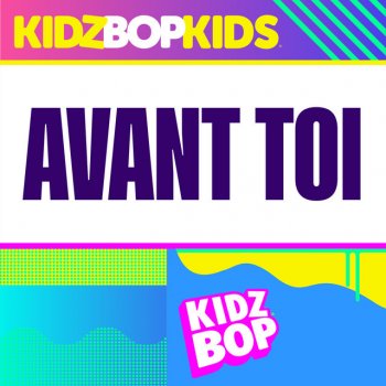 KIDZ BOP Kids Avant Toi