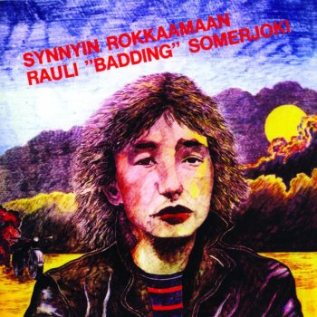 Исполнитель Rauli Badding Somerjoki, альбом Synnyin rokkaamaan