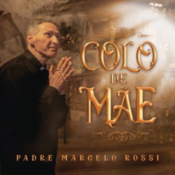 Padre Marcelo Rossi feat. Padre Adriano Zandoná Colo de Mãe