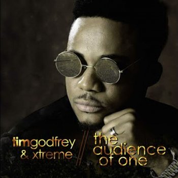 Tim Godfrey & Xtreme My Jesus I Love Thee