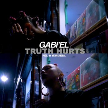 Gabi'el Truth Hurts