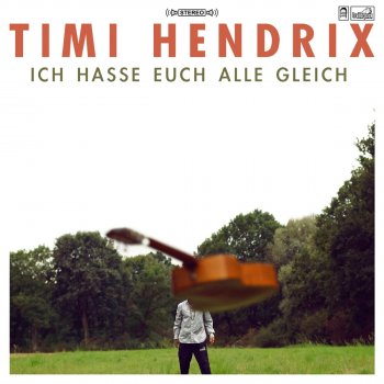 Timi Hendrix Ich hasse euch alle gleich