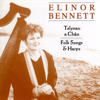 Исполнитель Elinor Bennett, альбом Telynau a Chân (Folk Songs & Harps)