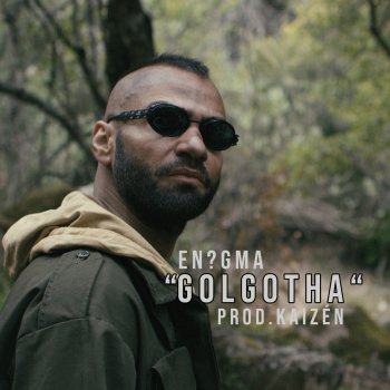 En?gma feat. Kaizén Golgotha