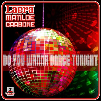 Laera feat. Matilde Carbone Do You Wanna Dance Tonight - Radio Mix