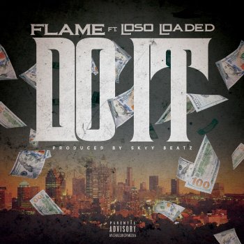 Исполнитель Flame, альбом Do It (feat. Loso Loaded) - Single