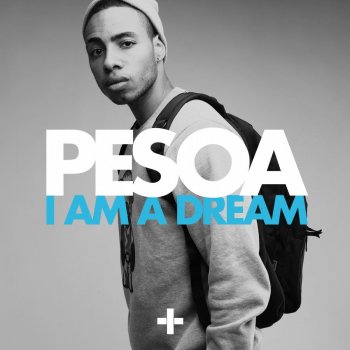 Pesoa I Am a Dream