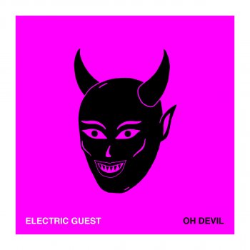 Electric Guest feat. Devin Di Dakta Oh Devil (Radio Version)