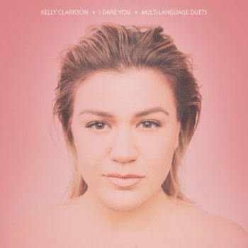 Kelly Clarkson I Dare You