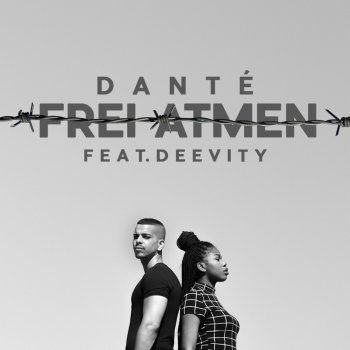 Dante Frei atmen (feat. Deevity)