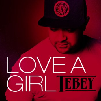 Tebey Who's Gonna Love You