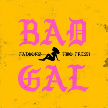 Two Fresh feat. Falcons Bad Gal