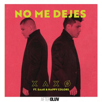 XAXO feat. Saak & Happy Colors No Me Dejes