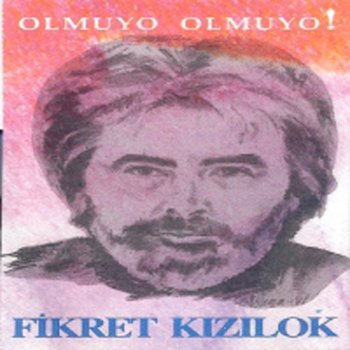Fikret Kızılok Sen Olmasan