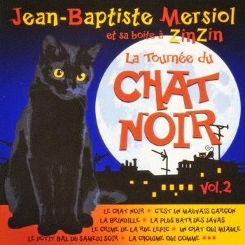 Исполнитель Jean-Baptiste Mersiol, альбом La tournée du chat noir, Vol. 2