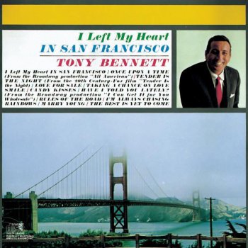 Tony Bennett I Left My Heart In San Francisco