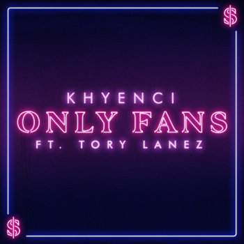 Khyenci Only Fans (feat. Tory Lanez)