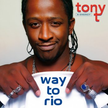Tony T. Way to Rio (Stefy De Cicco Remix)