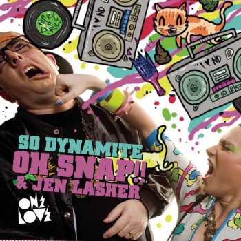 Jen Lasher feat. Oh Snap! So Dynamite - Original