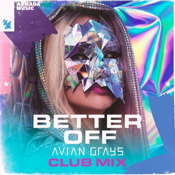 Avian Grays Better Off (Club Mix)