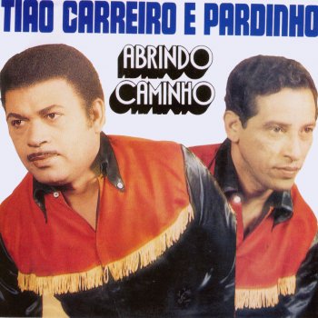 Tião Carreiro & Pardinho Abrindo Caminho