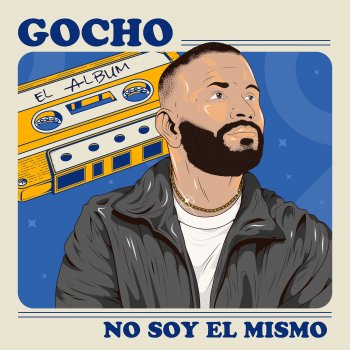Gocho No Soy El Mismo