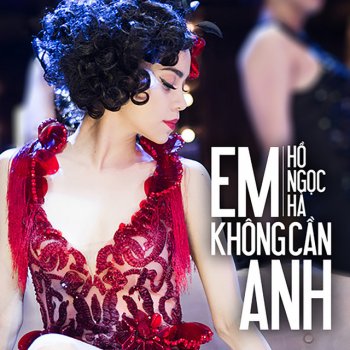 Hồ Ngọc Hà Em Không Cần Anh - Remix