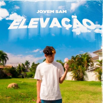 Jovem Sam ELEVAÇÃO