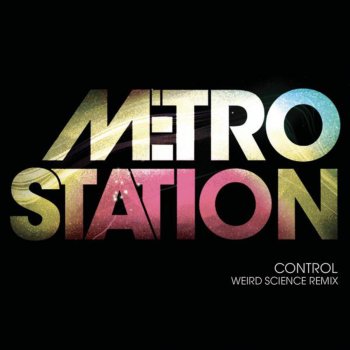 Metro Station Control - Weird Science Remix