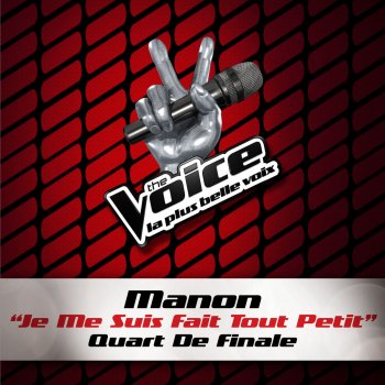 Manon Je me suis fait tout petit (The Voice 3)