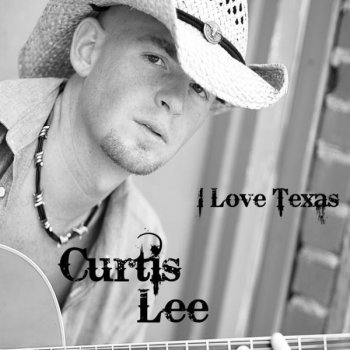Curtis Lee I Love Texas