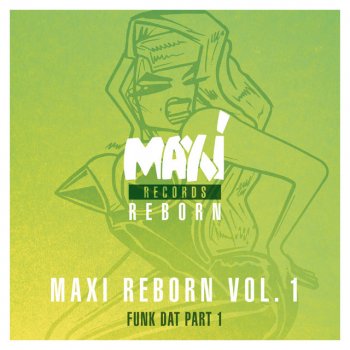 Исполнитель Sagat, альбом Maxi Reborn, Vol. 1: Funk Dat (Pt. 1)