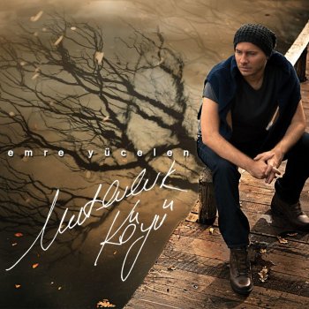 Emre Yücelen feat. Gülben Ergen Mutluluk Köyü (Söz Ver)