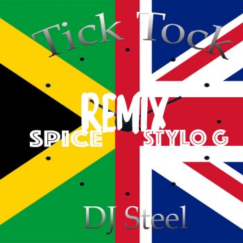 Dj Steel feat. Spice & Stylo G Tick Tock Remix