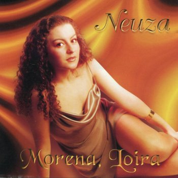 Neuza Morena, Loira