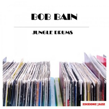 Исполнитель Bob Bain, альбом Jungle Drums