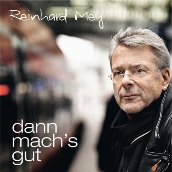 Reinhard Mey Dann mach's gut