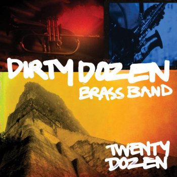 The Dirty Dozen Brass Band We Gon' Roll