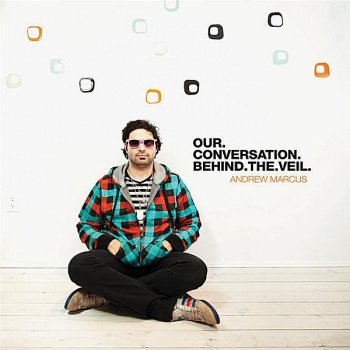 Andrew Marcus Our Conversation (Extended Version)