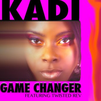 Kadi feat. Twisted Rev Game Changer (BodyMELT Remix) [feat. Twisted Rev]