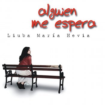 Liuba Maria Hevia Alguien Me Espera