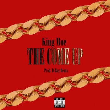 King Moe The Come Up
