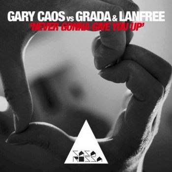 Gary Caos feat. Grada & Lanfree Never Gonna Give You Up